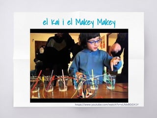 el Kai i el Makey Makey
https://www.youtube.com/watch?v=xLfdx8GGX1Y
 