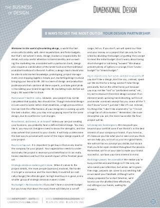 8 WAYS TO GET THE MOST OUT OF YOUR DESIGN PARTNERSHIP.
Welcome to the world of marketing design, a world that bal-
ances artistic ability with client expectations and finite budgets.
But that’s not where it ends. Design involves a responsibility for
detail; not only careful attention to brand identity and unravel-
ing the marketing mix associated with a particular client; design
also requires a combination of the latest tools and the traditional
analytical toolbox of a theorist. Further, a design team should also
be able to add market knowledge, prototyping, project manage-
ment, and shipping logistics. Simply put, marketing design is about
bringing your brand to life. DD is a team of design and production
professionals that combine all these aspects, and take great pride
in translating your brand image into 3D marketing tools. Before we
begin, DD would like to share:
Rome wasn’t built in a day. Likewise, your project may not be
completed that quickly. Nor should it be. Though Industrial Design-
ers are used to some rather short deadlines, a high pressure time-
line can limit the effectiveness of your designers in coming up with
the best solution. Also, you may end up paying more for the same
design, due to overtime or rush charges.
New brand, old brand, or re-brand? Unless you are just creating
your business, you probably have a defined brand image. You may
like it; you may not. Designers need to know the strengths, and the
areas where that connect to your clients. It will help us determine
the best way to proceed with some of the major design aspects of
your project.
Buy-in or tap out. It is important to get buy-in from every level in
the company for your project. Your organization needs to under-
stand why the project is necessary and beneficial or it can really
hinder deadlines and hurt the overall impact of the finished prod-
uct.
Strategic decision makers get it done. When it comes to the
project details, the more people [opinions] involved, the harder
it is to get a consensus and the more likely it could kill (or radi-
cally change) the ultimate goal. So high level buy-in is good, and a
smaller group of strategic decision makers is best.
No budget = No boundaries. If you don’t have a concrete budget
but you know that down the road, there will likely be a cut-off
range, tell us. If you don’t, we will spend our time
and your money on a project that can only be fin-
ished by doubling the budget, or gutting the concept
to meet the initial budget. Don’t worry about being
short-changed or not being “wowed.” We always
present plenty of options in a range, from “under
budget” to “dream budget.”
Blunt objects only hurt when wielded improperly. If
you don’t like a design, don’t be coy…instead, speak
up! We do this for a living; we don’t take things
personally. But on the other hand, just because
you may not like “red” or “perforated metal,” etc,
try not to discount the entire design concept. If an
element winds up being too distracting, we’ll nix it
and render a revised concept for you. Leave all the “I
don’t know”s and “I just don’t like it”s out. Instead,
try things like “I don’t like asymmetry” or “I’m not
a huge fan of ultra-modern.” Remember, the more
descriptive you are, the more successful the final
project will be.
Let designers be designers. We may push you
beyond your comfort zone if we think it’s in the best
interest of your company or brand. If you hired us,
it’s because you like what you’ve seen and you think
we can help you, so trust us; you’re in good hands.
We will not force a concept you dislike, but do ask
that you to be open-minded throughout the process.
Remember, we’re on your side to make your brand
successful…we have your best interest in mind.
Backstage passes. Be accessible! We realize you’re
busy, and Dimensional Design isn’t the only one
who needs your attention, but unless we’re given
free reign, projects can come to a screeching halt
as we await your feedback. Although we’re
always prepared for a short timeline, we’d
love to use the allotted time effectively,
not sitting on our hands, waiting for
answers.
 