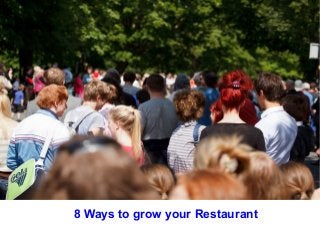 8 Ways to grow your Restaurant
 