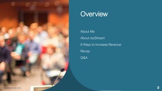 Overview
2
www.rezStream.com
About Me
About rezStream
8 Ways to Increase Revenue
Recap
Q&A
 