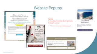 Website Popups
www.rezStream.com
Fun Fact
In reviewing the website of all registrants
for today’s webinar:
➢ 85% are not u...