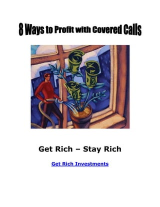 Get Rich – Stay Rich
   Get Rich Investments
 