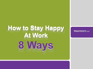 How to Stay Happy At Work8 Ways  
