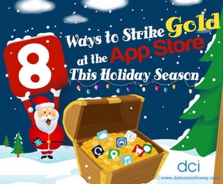 8 ways to Strike Gold at the App Store This Holiday Season