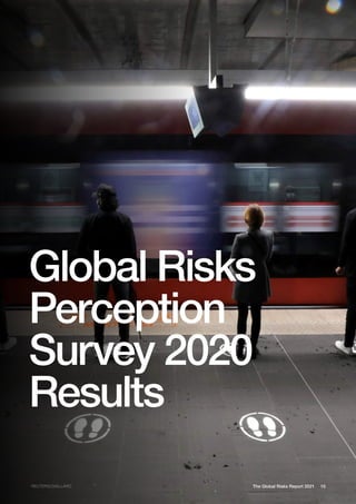 10
The Global Risks Report 2021
Global Risks
Perception
Survey 2020
Results
REUTERS/GAILLARD
 