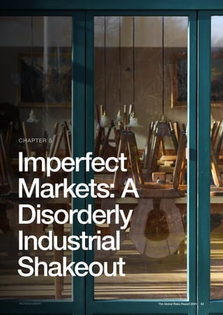 Imperfect
Markets: A
Disorderly
Industrial
Shakeout
CHAPTER 5
62
The Global Risks Report 2021
REUTERS/GEBERT
 