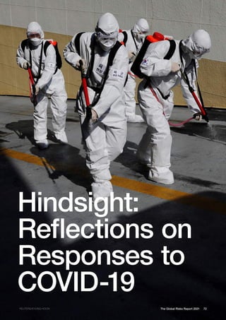 72
The Global Risks Report 2021
REUTERS/KYUNG-HOON
Hindsight:
Reflections on
Responses to
COVID-19
 