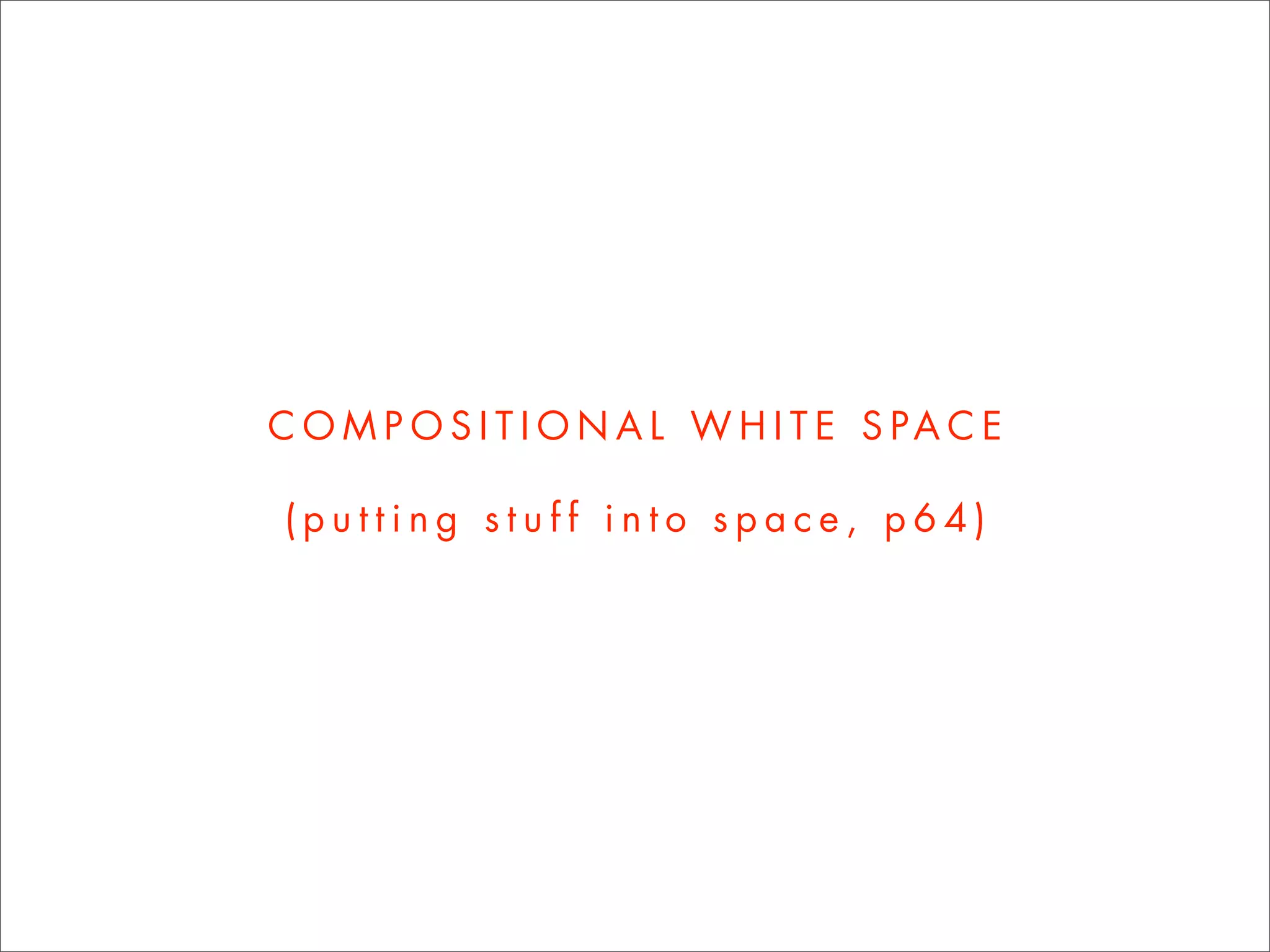 USING WHITESPACE (Intro to GD, Wk 8)