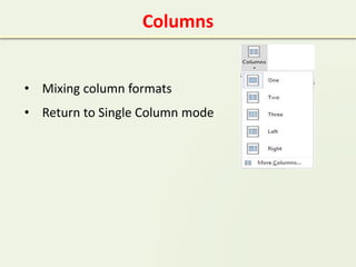 Columns
• Mixing column formats
• Return to Single Column mode
 