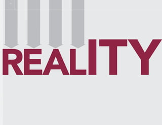 REALITY
1
 