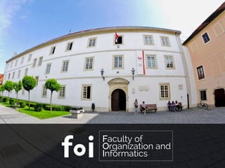 Faculty of
Organization and
Informatics
 