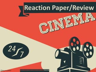 Reaction Paper/Review
 