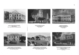 ANTIGA FACULDADE DE
FARMÁCIA E ODONTOLOGIA
(Bairro Cidade Alta)
Foto: Grevy
ANTIGA ESTAÇÃO DA ESTRADA DE FERRO
SAMPAIO CORREIA
(Atual estação da CBTU - Bairro Ribeira)
Foto: Grevy
ANTIGA CATEDRAL DE NATAL
(Bairro Cidade Alta)
Foto: Grevy
IGREJA DO BOM JESUS DAS DORES
(Bairro Ribeira)
Foto: Cartão Postal / Autor Desconhecido
ANTIGO QUARTEL DA POLÍCIA MILITAR
(Atual Casa do Estudante - Bairro Cidade Alta)
Foto: Autor Desconhecido
ANTIGO QUARTEL DA POLÍCIA MILITAR
(Atual Casa do Estudante - Bairro Cidade Alta)
Foto: Autor Desconhecido
29
 