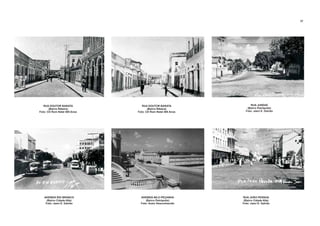 RUA JOÃO PESSOA
(Bairro Cidade Alta)
Foto: Jaeci E. Galvão
RUA JUNDIAÍ
(Bairro Petrópolis)
Foto: Jaeci E. Galvão
AVENIDA RIO BRANCO
(Bairro Cidade Alta)
Foto: Jaeci E. Galvão
AVENIDA NILO PEÇANHA
(Bairro Petrópolis)
Foto: Autor Desconhecido
RUA DOUTOR BARATA
(Bairro Ribeira)
Foto: CD Rom Natal 400 Anos
RUA DOUTOR BARATA
(Bairro Ribeira)
Foto: CD Rom Natal 400 Anos
37
 