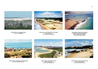 VISTA PARCIAL DO BAIRRO REDINHA
Foto: Acervo SEMURB
VISTA PARCIAL DAS PRAIAS DA VIA COSTEIRA
(Parque das Dunas)
Foto: CD Rom Natal 400 Anos
VISTA AÉREA DA FORTALEZA DOS REIS
MAGOS E DA PRAIA DA REDINHA
(Bairros Santos Reis e Redinha)
Foto: CD Rom Natal 400 Anos
VISTA PARCIAL DO BAIRRO DE PONTA NEGRA
Foto: CD Rom Natal 400 Anos
VISTA PARCIAL DA PRAIA DO FORTE
(Bairro Santos Reis)
Foto: CD Rom Natal 400 Anos
VISTA PARCIAL DA PRAIA DOS ARTISTAS
(Bairro Praia do Meio)
Foto: CD Rom Natal 400 Anos
61
 