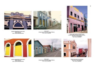 RUA CHILE
(Antiga Rua do Comércio - Bairro Ribeira)
Foto: Acervo SEMURB
RUA CHILE
(Antiga Rua do Comércio - Bairro Ribeira)
Foto: Acervo SEMURB
ANTIGO PALÁCIO DO GOVERNO
(Rua Chile - Bairro Ribeira)
Foto: Acervo SEMURB
ANTIGO ARMAZÉM DA RUA CHILE
(Bairro Ribeira)
Foto: CD Rom Natal 400 Anos
ANTIGO ARMAZÉM DA RUA CHILE
(Bairro Ribeira)
Foto: CD Rom Natal 400 Anos
CASA ONDE NASCEU PEDRO VELHO
(Prédio atualmente utilizado pelos Correios -
Rua Chile - Bairro Ribeira)
Foto: Acervo SEMURB
65
 