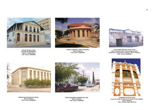 SOLAR OLAVO JOÃO
GALVÃO DE MEDEIROS
(Bairro Cidade Alta)
Foto: Acervo SEMURB
PRÉDIO DA DELEGACIA FISCAL
(Bairro Ribeira)
Foto: Acervo SEMURB
PRAÇA CORONEL JOSÉ DA PENHA
(Bairro Ribeira)
Foto: Acervo SEMURB
CASA ONDE NASCEU CAFÉ FILHO
(Até o contexto atual, único potiguar eleito
Presidente da República do Brasil - Bairro Ribeira)
Foto: Acervo SEMURB
SOBRADO DA RUA CHILE
(Local da antiga residência do poeta Ferreira Itajubá -
Bairro Ribeira)
Foto: CD Rom Natal 400 Anos
CAIS DA AVENIDA TAVARES DE LIRA
(Bairro Ribeira)
Foto: Acervo SEMURB
70
 