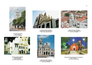 IGREJA DE SÃO PEDRO
(Bairro Alecrim)
Foto: Acervo SEMURB
IGREJA DE SANTO ANTÔNIO
(Igreja do Galo - Bairro Cidade Alta)
Foto: CD Rom Natal 400 Anos
IGREJA DE SANTO ANTÔNIO
(Igreja do Galo - Bairro Cidade Alta)
Foto: Acervo SEMURB
IGREJA DE SANTO ANTÔNIO
(Igreja do Galo - Bairro Cidade Alta)
Foto: Acervo SEMURB
IGREJA DE NOSSA SENHORA DOS NAVEGANTES
(Bairro Redinha)
Foto: Giovanni Sérgio Rêgo
IGREJA DE NOSSA SENHORA
DA APRESENTAÇÃO
(Bairro Cidade Alta)
Foto: CD Rom Natal 400 Anos
72
 