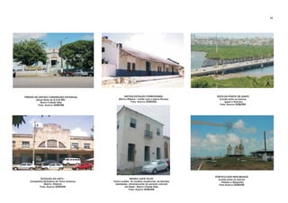 MUSEU CAFÉ FILHO
(Único prédio
remanescente do período colonial
em Natal - Bairro Cidade Alta)
Foto: Acervo SEMURB
do modelo residencial, de famílias
abastadas,
ESTAÇÃO DA CBTU -
Companhia Brasileira de Trens Urbanos
(Bairro Ribeira)
Foto: Acervo SEMURB
PRÉDIO DO ANTIGO CONGRESSO ESTADUAL
(Atual Sede da O.A.B./RN -
Bairro Cidade Alta)
Foto: Acervo SEMURB
ANTIGA ESTAÇÃO FERROVIÁRIA
( )
Foto: Acervo SEMURB
Bairro Ribeira - Limite com o bairro Rocas
PÓRTICO DOS REIS MAGOS
(Limite entre os bairros
Pitimbu e Neópolis)
Foto:Acervo SEMURB
VISTA DA PONTE DE IGAPÓ
(Limite entre os bairros
Igapó e Salinas)
Foto: Acervo SEMURB
75
 