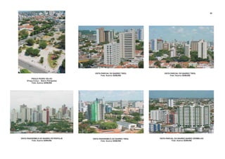 VISTA PANORÂMICA DO BAIRRO PETRÓPOLIS
Foto: Acervo SEMURB
VISTA PARCIAL DO BAIRRO TIROL
Foto: Acervo SEMURB
VISTA PARCIAL DO BAIRRO TIROL
Foto: Acervo SEMURB
VISTA PANORÂMICA DO BAIRRO TIROL
Foto: Acervo SEMURB
VISTA PARCIAL DO BAIRRO BARRO VERMELHO
Foto: Acervo SEMURB
PRAÇA PEDRO VELHO
(Praça Cívica - Bairro Petrópolis)
Foto: Acervo SEMURB
82
 