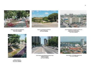 PRAÇA DO CORPO DE BOMBEIROS
(Bairro Barro Vermelho)
Foto: Acervo SEMURB
CANAL DO BALDO
(Bairro Barro Vermelho)
Foto: Acervo SEMURB
VISTA PARCIAL DAS AVENIDAS AFONSO PENA/
DIONÍSIO FILGUEIRA
(Bairro Petrópolis)
Foto: Acervo SEMURB
VISTA PANORÂMICA DO BAIRRO CIDADE ALTA
(Vendo-se em primeiro plano
o Edifício Barão do Rio Branco)
Foto: Acervo SEMURB
PRAÇA CLAUDIONOR DE ANDRADE
(Bairro Lagoa Nova)
Foto: Acervo SEMURB
VISTA PARCIAL DO BAIRRO CIDADE ALTA
Foto: Acervo SEMURB
84
 