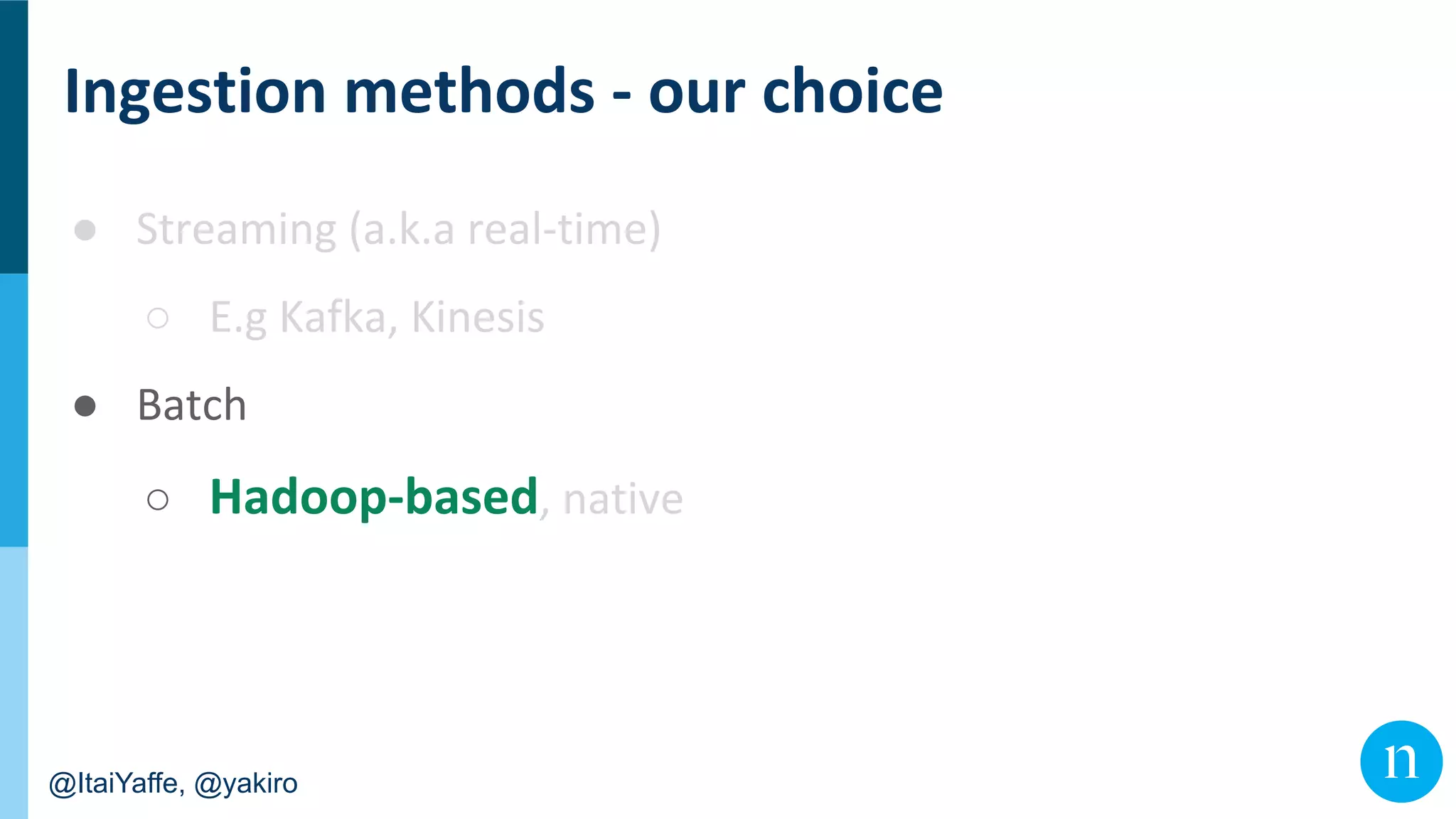 @ItaiYaffe, @yakiro
●
○
●
○
 