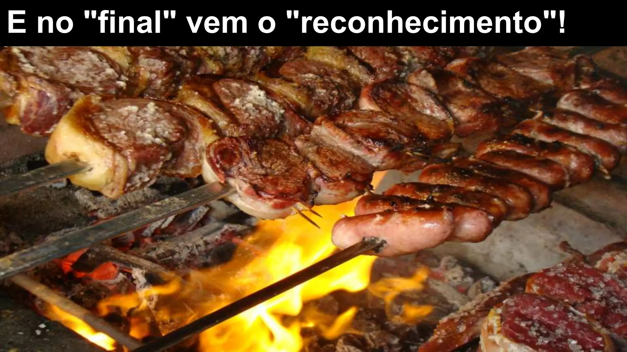 E no "final" vem o "reconhecimento"!
 