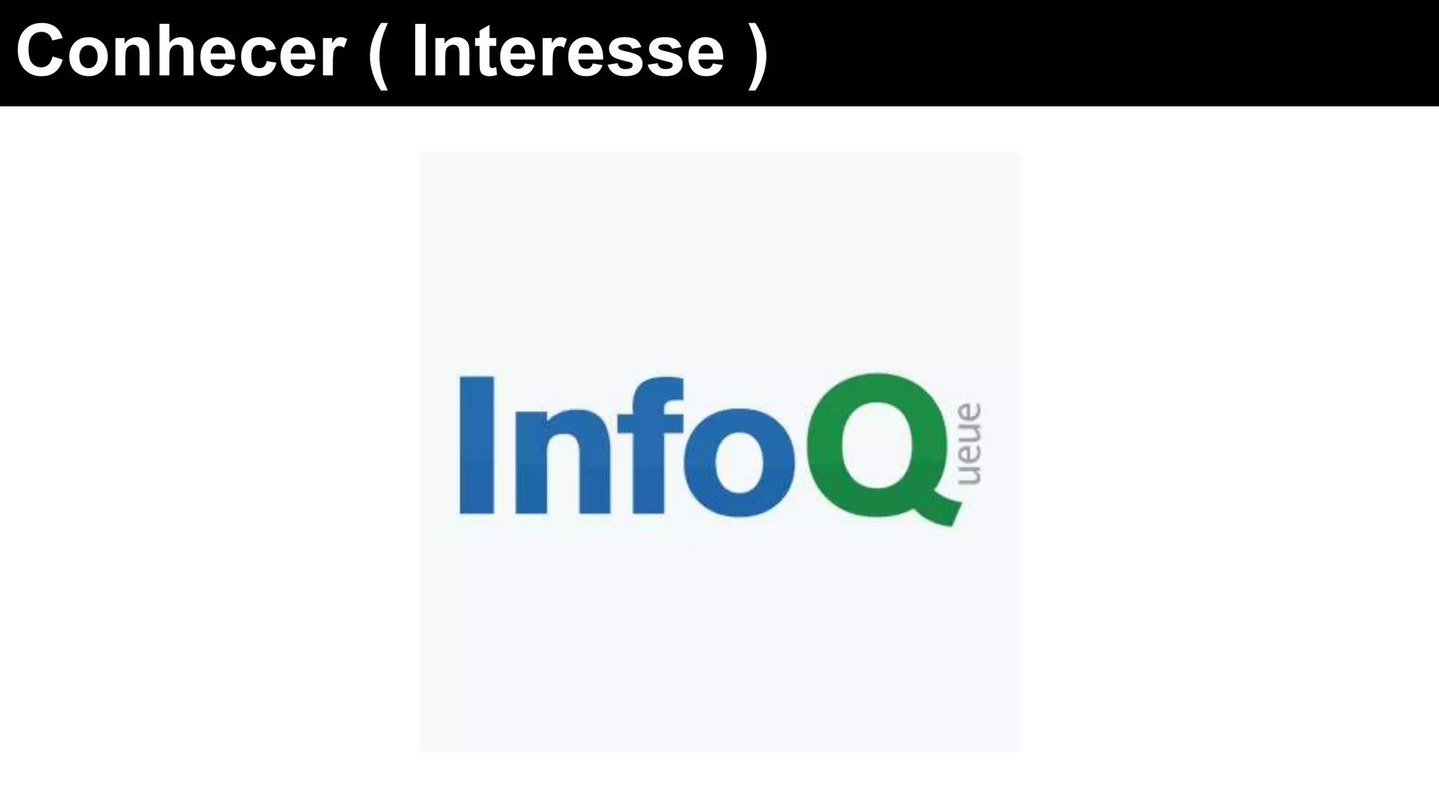 Conhecer ( Interesse )
 