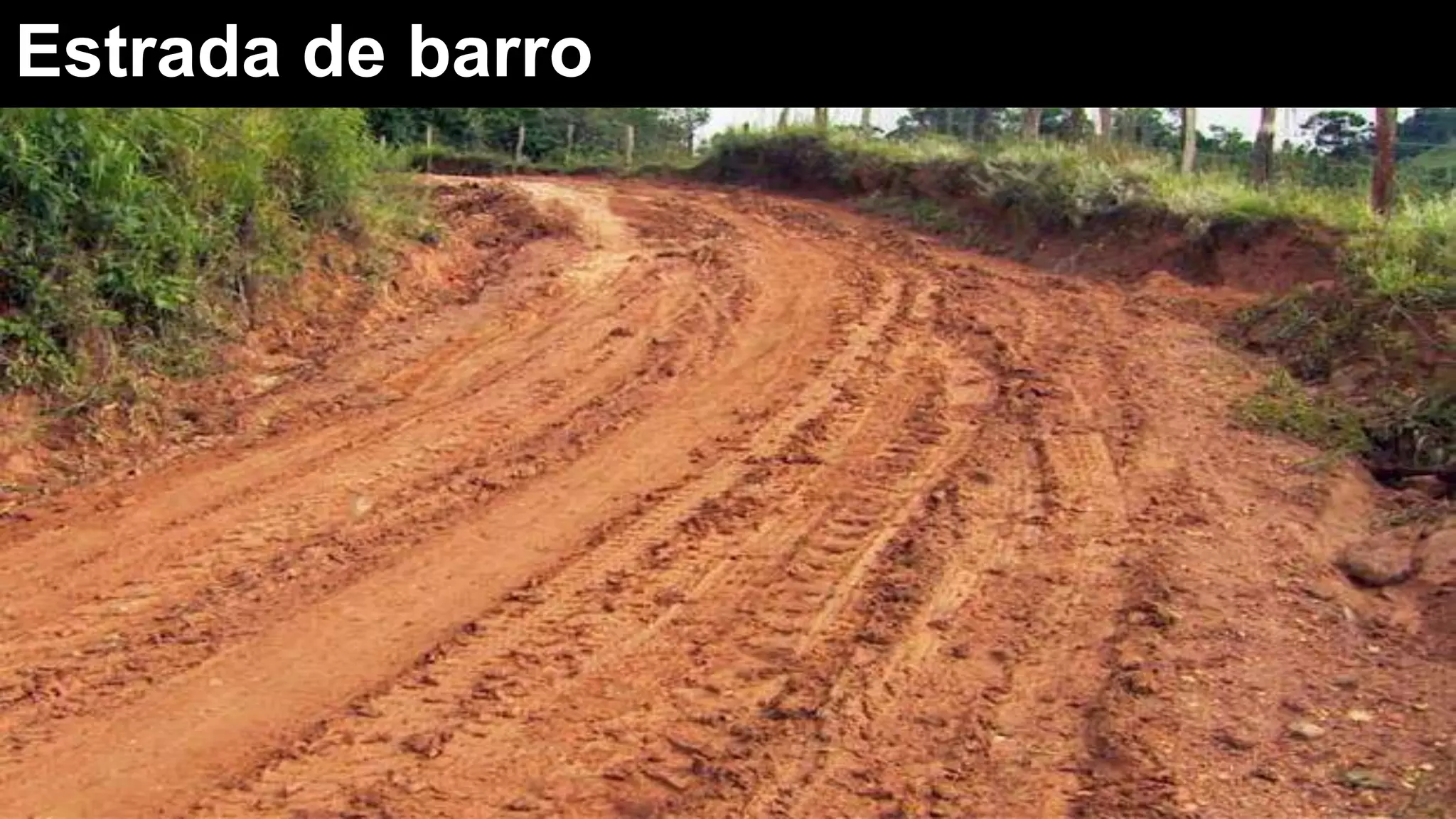 Estrada de barro
 