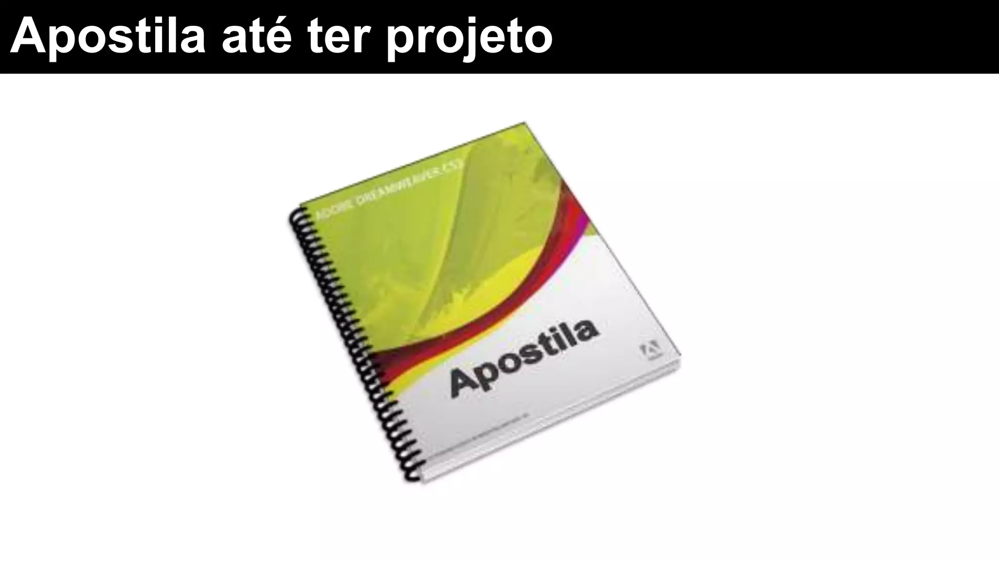 Apostila até ter projeto
 
