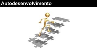 Autodesenvolvimento
 