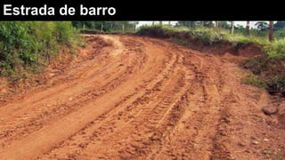 Estrada de barro
 