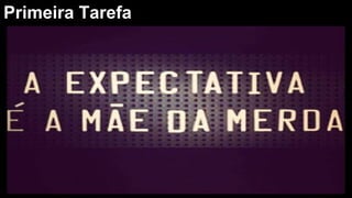 Primeira Tarefa
 
