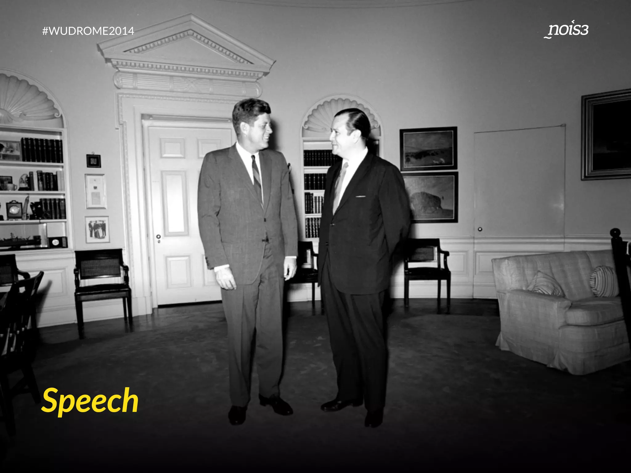 #WUDROME2014 
Speech 
 