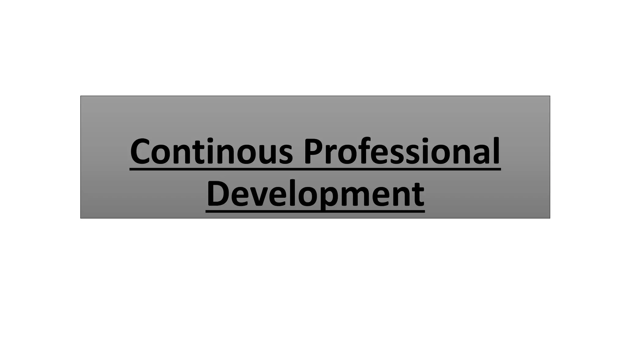 9 09-2020 continuous professional development | PPTX