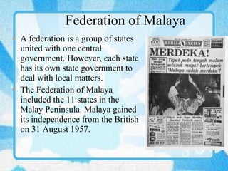 Federation of Malaya ,[object Object],[object Object]