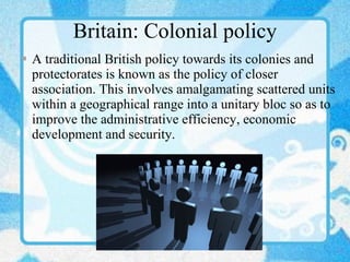 Britain: Colonial policy ,[object Object]