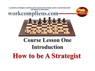 Course Lesson One
Introduction
How to be A Strategist
 