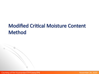 Courtesy of Feri Kusnandar/ITP/Fateta/IPB November 28, 2025
Modified Critical Moisture Content
Method
 
