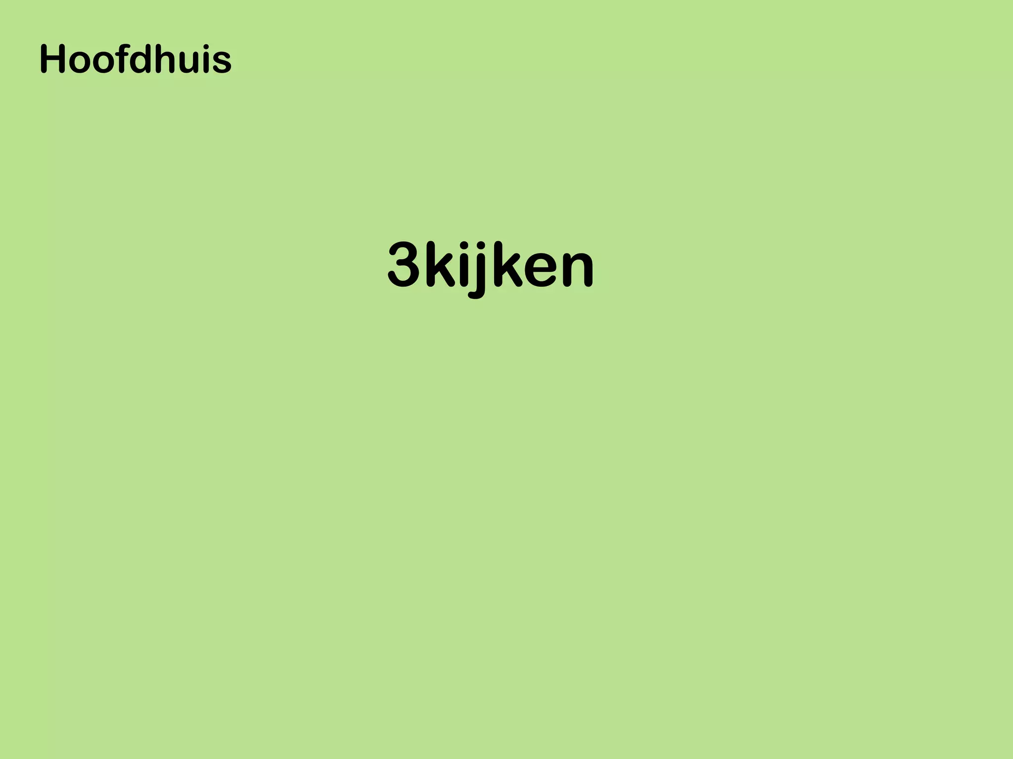 Hoofdhuis




            3kijken
 