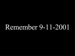 Remember 9-11-2001 