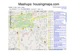 Mashups: housingmaps.com




                           71
 