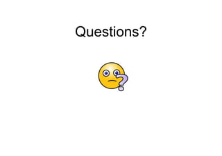 Questions?
 