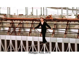 Philippe Petit, 1974
 