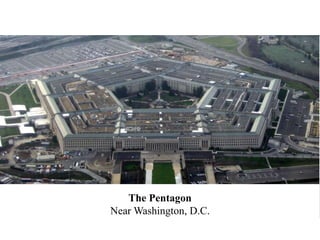Building the World Trade Center
The Pentagon
Near Washington, D.C.
 