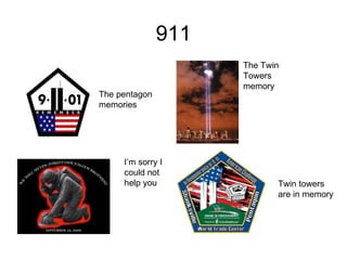 911 The Twin Towers memory The pentagon memories I’m sorry I could not help you Twin towers are in memory 