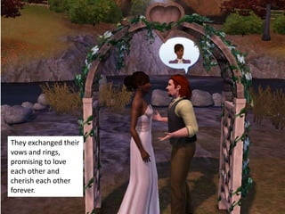 They exchanged their
vows and rings,
promising to love
each other and
cherish each other
forever.
 
