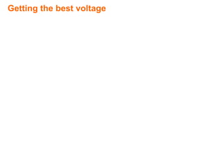 Getting the best voltage
 