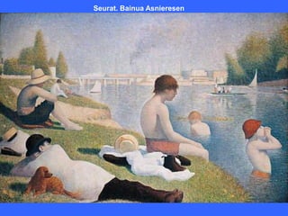 Seurat. Bainua Asnieresen
 
