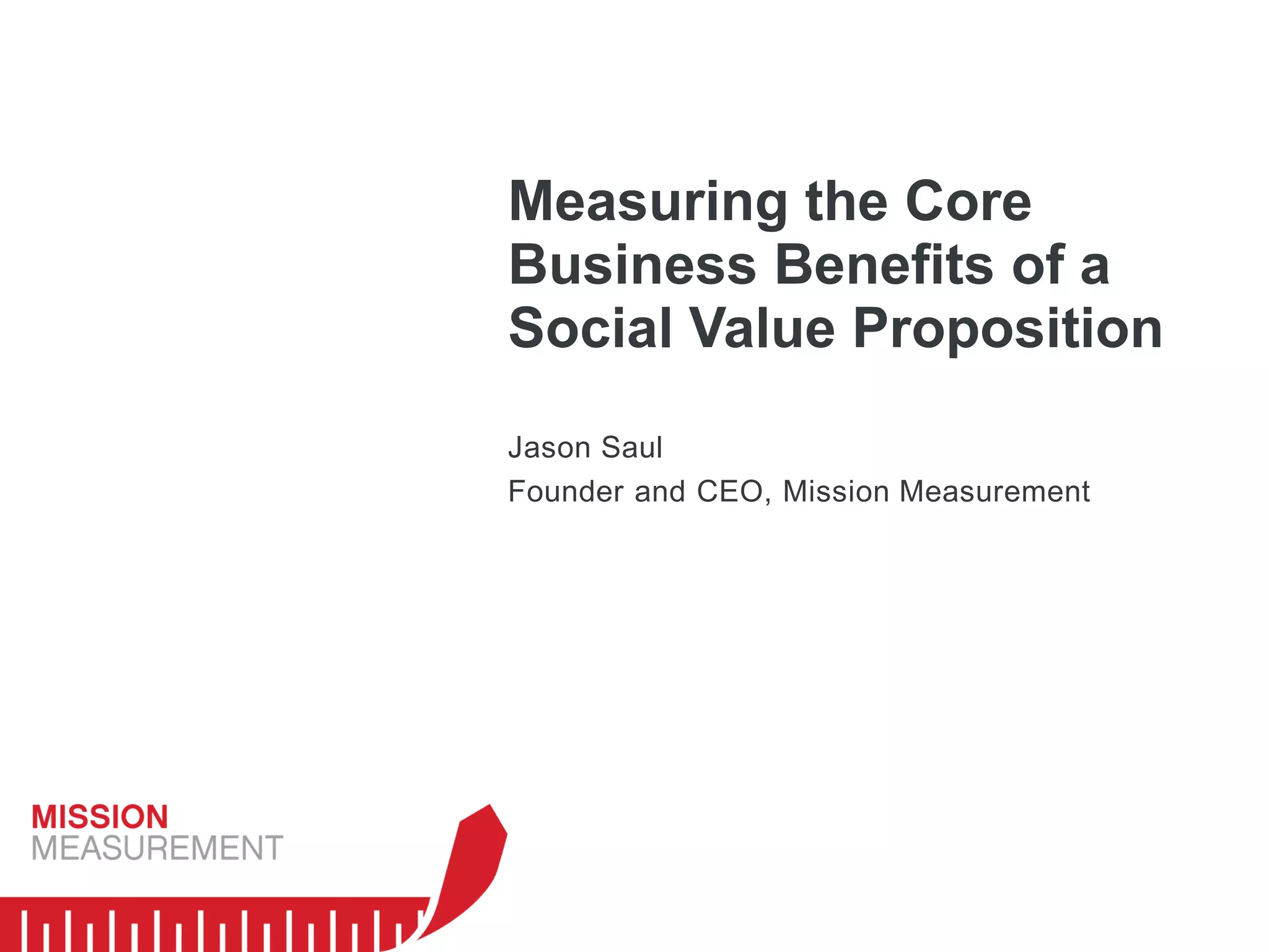 Measuring the Core Business Benefits of a Social Value Proposition ...